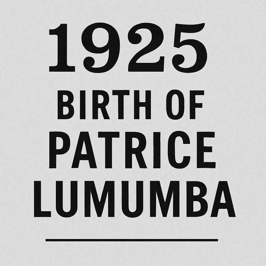 1925 – Birth of Patrice Lumumba